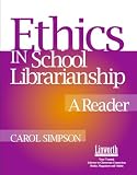 Ethics in School Librarianship: A Reader (Managing the 21st Century Library Media Center)