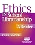 Ethics in School Librarianship: A Reader (Managing the 21st Century Library Media Center)
