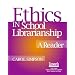 Ethics in School Librarianship: A Reader (Managing the 21st Century Library Media Center)