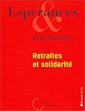 Espérances & menaces : Retraites et solidarité