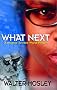What Next: A Memoir Toward World Peace What Next: A Memoir Toward World Peace