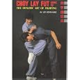 Choy Lay Fut Kung Fu: The Dynamic Art of Fighting