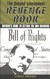 Second Amendment Revenge Book: Hayduke's Guide to Getting the Gun Grabbers