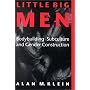 Little Big Men: Bodybuilding Subculture and Gender Construction (Suny Series on Sport, Culture, and Social Relations)