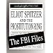 Eliot Spitzer and the Prostitution Ring - The FBI Files