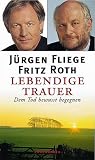 Lebendige Trauer: Dem Tod bewusst begegnen