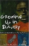 Growing Up in Slavery: Stories of Young Slaves as Told by Themselves