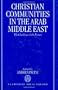 Christian Communities in the Arab Middle East: The Challenge of the Future
