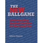 The New Ballgame: Understanding Baseball Statistics for the Casual Fan by Glenn Guzzo