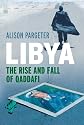 Libya - The Rise and Fall of Qaddafi