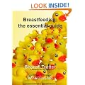 Breastfeeding: The Essential Guide