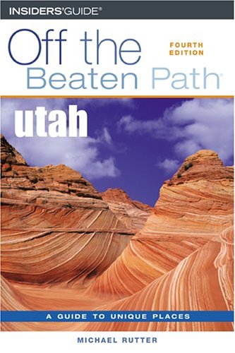 City Travel Guides Discounted  Books : Utah Off the Beaten Path, 4th (Off the Beaten Path Series)