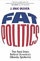 Fat Politics: The Real Story behind America's Obesity Epidemic