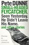 Small-headed Flycatcher. Seen Yesterday. He Didn't Leave His Name.: and other stories