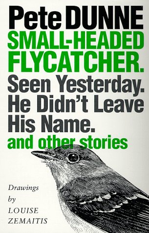Small-headed Flycatcher. Seen Yesterday. He Didn't Leave His Name.: and other stories