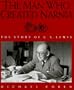 The Man Who Created Narnia: The Story of C.S. Lewis