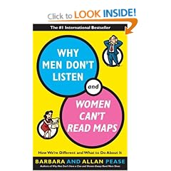 Why Men Don't Listen and Women Can't Read Maps: How We're Different and What to Do about It