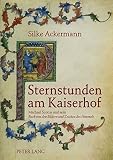 Sternstunden am Kaiserhof : Michael Scotus und sein Buch von den Bildern und Zeichen des Himmels