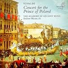 Vivaldi - Concert for the Prince of Poland AAM ˇ Manze by Antonio Vivaldi, Andrew Manze, The Academy of Ancient Music, Iona Davies, and Helen Gough