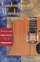 Contemporary Worship in the Reformed Tradition