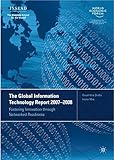 The global information technology report, 2007-2008 : fostering innovation through networked readiness