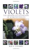 Violets: The History and Cultivation of Scented Violets