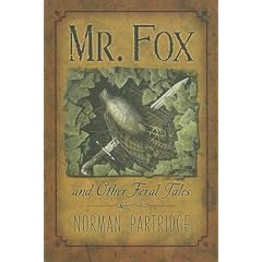 Mr. Fox and Other Feral Tales