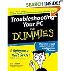 Click here to buy Troubleshooting Your PC for Dummies, 2nd Edition by  Dan Gookin.