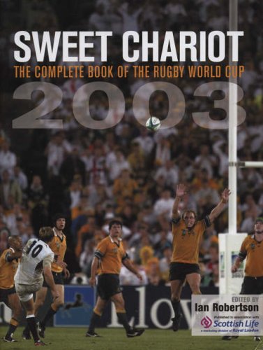 City Travel Guides Discounted  Books : Sweet Chariot: The Complete Book of the Rugby World Cup 2003