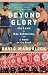 Beyond Glory: Joe Louis vs. Max Schmeling, and a World on the Brink
