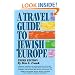 A Travel Guide to Jewish Europe
