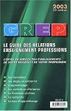 Le Guide des Relations Enseignement Professions 2003. 23�me �dition