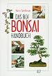 Das BLV Bonsai Handbuch