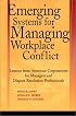 Emerging Systems for Managing Workplace Conflict: Lessons from American Corporations for Managers and Dispute Resolution Professionals
