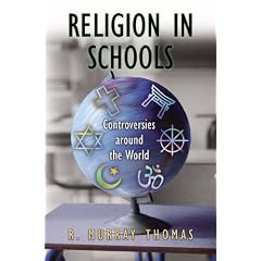 Religion in Schools: Controversies Around the World (Greenwood Folklore Handbooks S)
