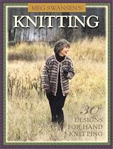 Meg Swansen's Knitting: 30 Designs for Hand Knitting