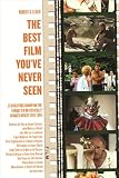 Best film you've never seen : 35 directors champion the forgotten or critically savaged movies they love