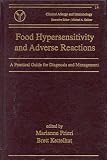 Food Hypersensitivity and Adverse Reactions : A Practical Guide for Diagnosis and Management (Clinical Allergy and Immunology)