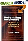 Defending Interests: Public-Private Partnerships in Wto Litigation