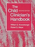 Child Clinicians Handbook, The (2nd Edition)