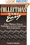 Collections Made Easy: Fast, Efficient, Proven Techniques to Get Cash from Your Customers