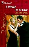 Whole Lot Of Love (Silhouette Desire, 1281) (Desire, 1281)