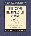 Don't Sweat the Small Stuff at Work