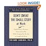 Don't Sweat the Small Stuff at Work