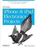 Building Iphone and Ipad Electronic Projects: Real-world Arduino, Sensor, and Bluetooth Low Energy Apps in Techbasic