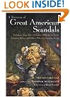 A Treasury of Great American Scandals: Tantalizing True Tales of Historic Misbehavior by the Founding Fathers and Others Who Let Freedom Swing