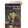 A Treasury of Great American Scandals: Tantalizing True Tales of Historic Misbehavior by the Founding Fathers and Others Who Let Freedom Swing