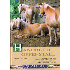 Handbuch Offenstall - Artgerechte Pferdehaltung im Offenstall und Herdenverband