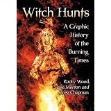 Witch Hunts: A Graphic History of the Burning Times
