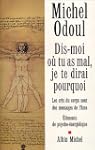 Dis-moi o� tu as mal, je te dirai pou...